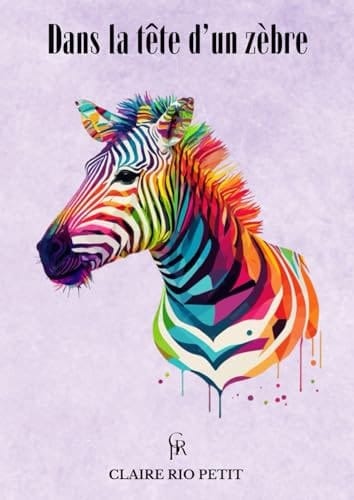 Dans la tête d’un zèbre: Mieux vivre avec un cerveau complexe (French Edition)