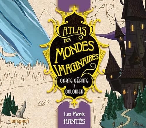 Les monts hantés Atlas des mondes imaginaires
