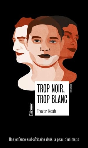 Trop noir, trop blanc Une enfance sud-africaine dans la peau d'un métis