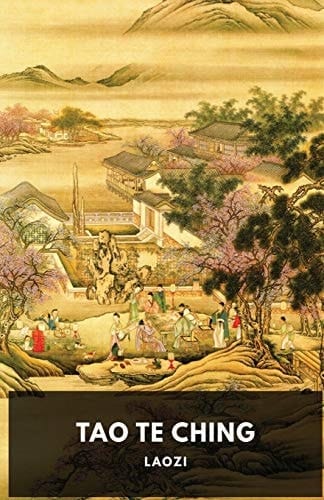 Tao Te Ching A Fundamental Text by Laozi for Both Philosophical and Religious Taoism