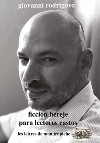 Ficción hereje para lectores castos novela