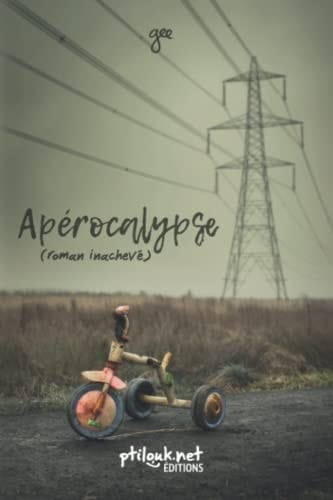 Apérocalypse: (roman inachevé) (French Edition)