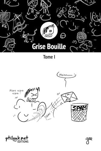 Grise Bouille, Tome I