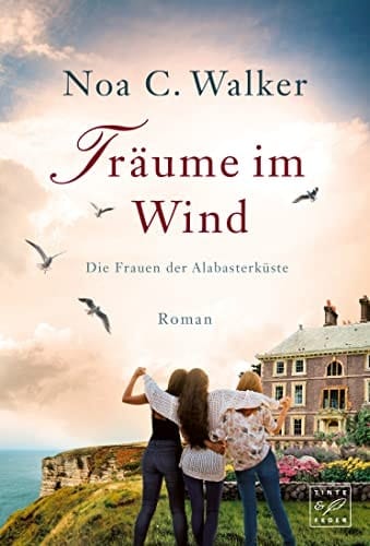 Träume im Wind die Frauen der Alabasterküste : Roman