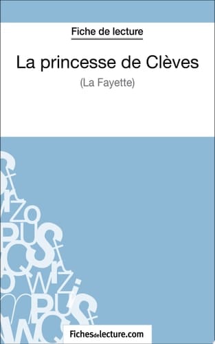 La princesse de Clèves de Madame de La Fayette (Fiche de lecture) Analyse complète de l'oeuvre