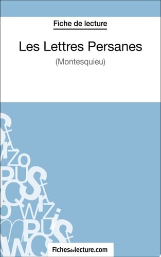 Les Lettres Persanes de Montesquieu (Fiche de lecture) Analyse complète de l'oeuvre