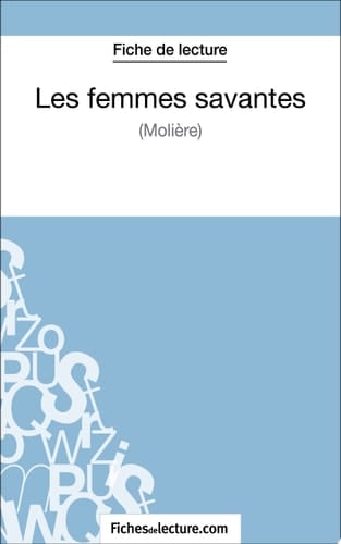 Les femmes savantes de Molière (Fiche de lecture) Analyse complète de l'oeuvre