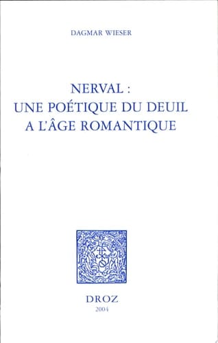 Nerval une poétique du deuil à l'âge romantique