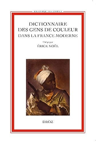 Dictionnaire des gens de couleur dans la France moderne