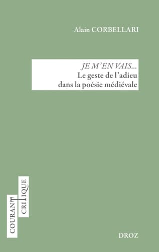 Je m'en vais ... le geste de l'adieu dans la poésie médiévale