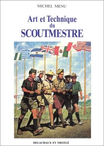 Art et technique du scoutmestre : bases fondamentales du scoutisme