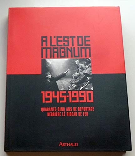 A l'est de Magnum, 1945-1990