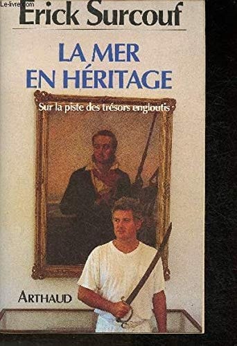 La mer en héritage: Sur la piste des trésors engloutis (French Edition)