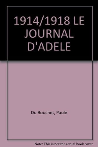 1914/1918 Le Journal D'Adele