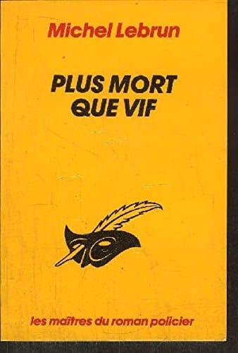 PLUS MORT QUE VIF