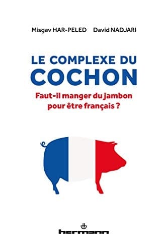 Le complexe du cochon faut-il manger du jambon pour être français?