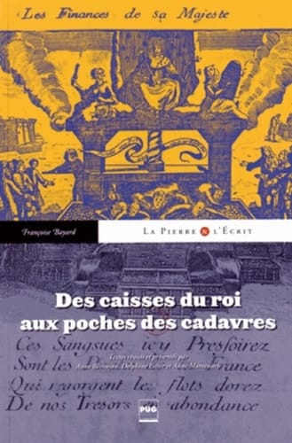 Des caisses du roi aux poches des cadavres une historienne à l'oeuvre, Françoise Bayard