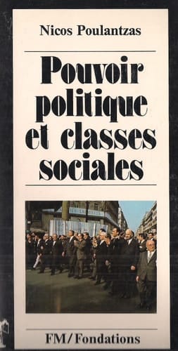 Pouvoir politique et classes sociales de l'Etat capitaliste (Fondations) (French Edition)