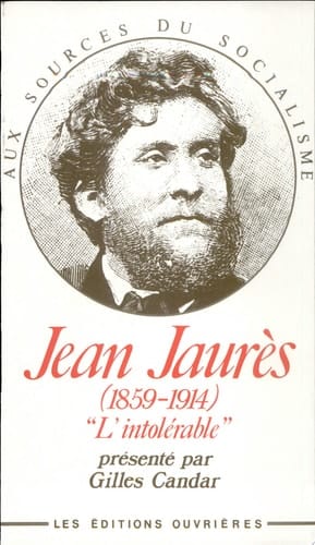 Jean Jaurès, 1859-1914 "l'intolérable"