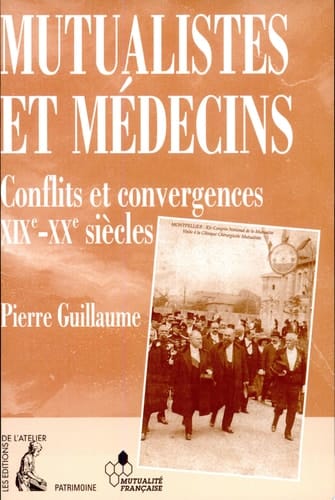 Mutualistes et médecins conflits et convergences (XIXe-XXe siècles)