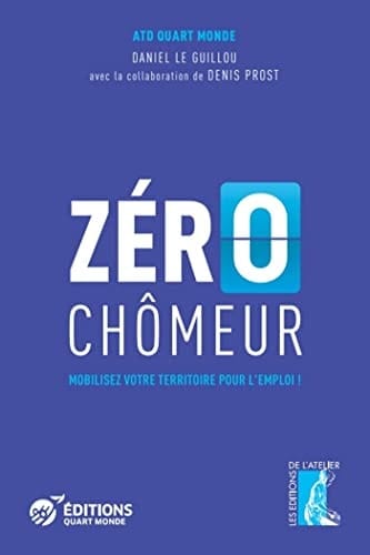 Zéro chômeur mobilisez votre territoire pour l'emploi !