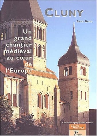 Cluny, un grand chantier médiéval au coeur de l'Europe