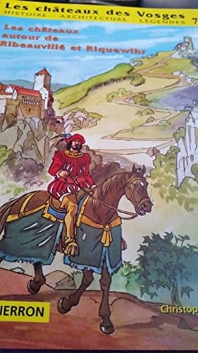 La région de Ribeauvillé Saint-Ulrich, Haut-Ribeaupierre, Girsberg, Reichenstein, Bilstein-Aubure et Ribeauvillé