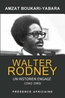 Walter Rodney Un historien engagé, 1942-1980