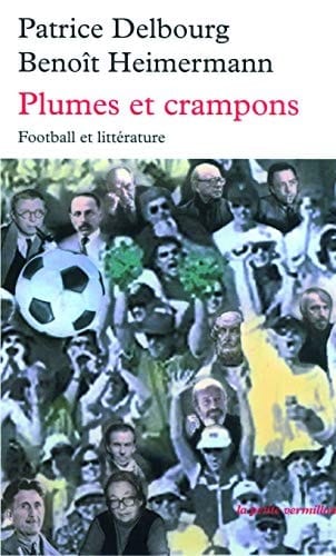 Plumes et crampons: Football et littérature