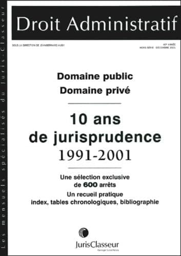 Domaine Public, Domaine Prive. 10 Ans De Jurisprudence Commentee, 1991-2001