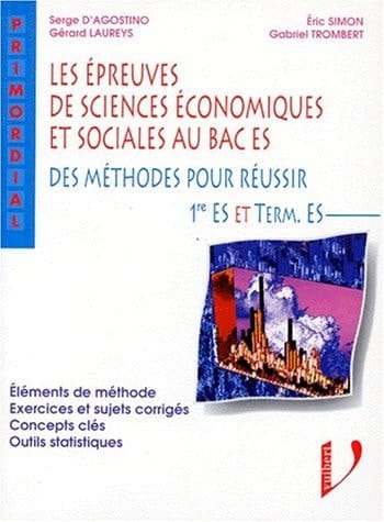 Les épreuves de sciences économiques et sociales au bac ES des méthodes pour réussir, 1re ES et term. ES