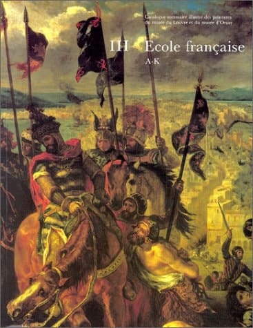Catalogue sommaire illustré des peintures du musée du Louvre et du musée d'Orsay Ecole française