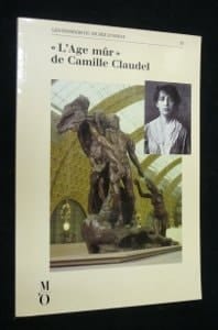 "L'Age mûr" de Camille Claudel: [exposition présentée au Musée d'Orsay du 27 septembre 1988 au 8 janvier 1989 et au Musée des beaux-arts de Lyon du 1er février au 30 avril 1989]