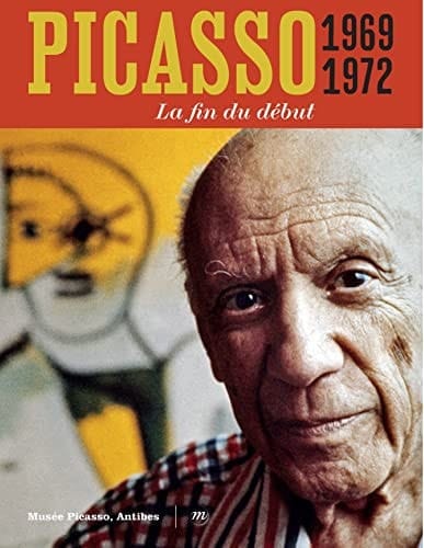 Picasso 1969-1972 la fin du début