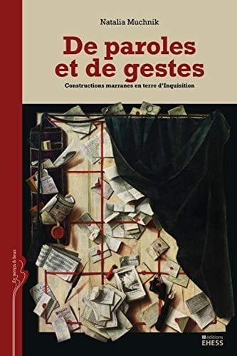 De paroles et de gestes constructions marranes en terre d'Inquisition