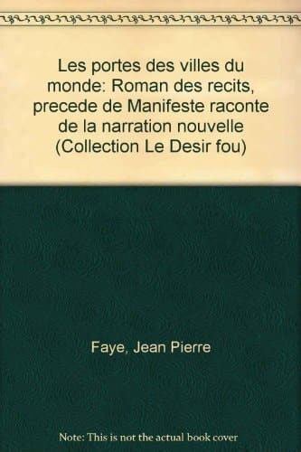 Les portes des villes du monde roman des récits, précédé de Manifeste raconté de la narration nouvelle