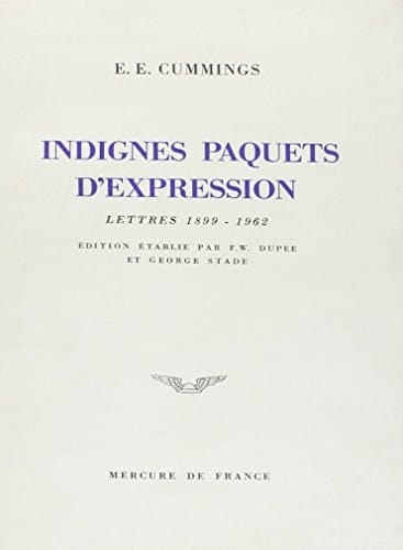 Indignes paquets d'expression: Lettres (1899-1962) (Littérature générale) (French Edition)