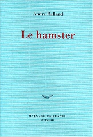Le hamster [Paperback] [Apr 23, 1998] Balland,Andrø