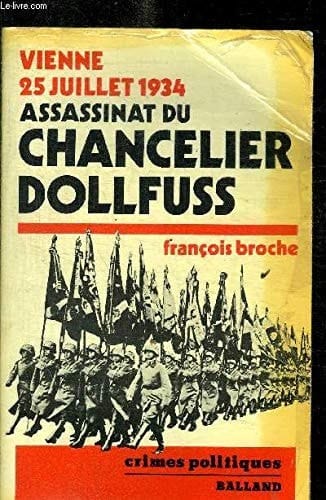 Assassinat du chancelier Dollfuss Vienne, le 25 juillet 1934