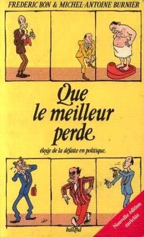 Que le meilleur perde éloge de la défaite en politique