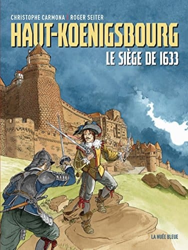 Haut-Koenigsbourg le siège de 1633
