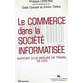 Le commerce dans la société informatisée rapport d'un groupe de travail de l'ICC