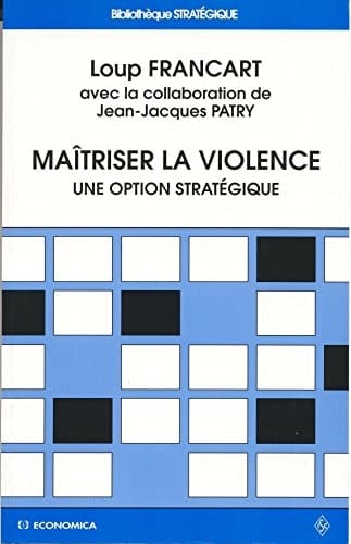 Maîtriser la violence - une option stratégique (BIBLIOTHEQUE ST)