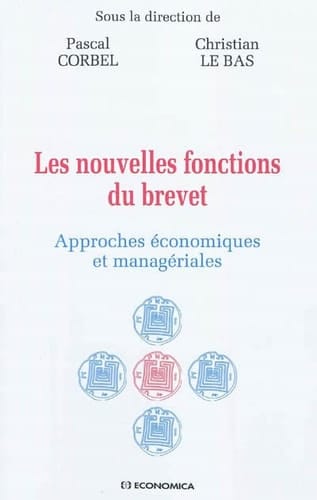 Les nouvelles fonctions du brevet approches économiques et managériales