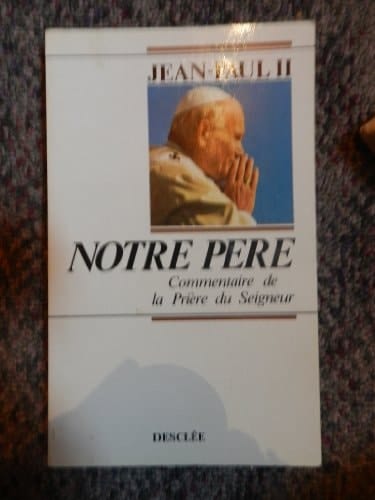 Notre père commentaire de la Prière du Seigneur