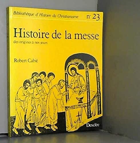 Histoire de la messe : Des origines à nos jours