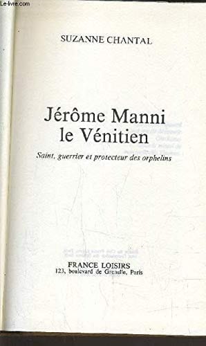 Jérôme Manni, le Vénitien saint, guerrier et protecteur des orphelins