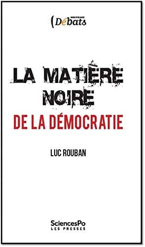 La matière noire de la démocratie