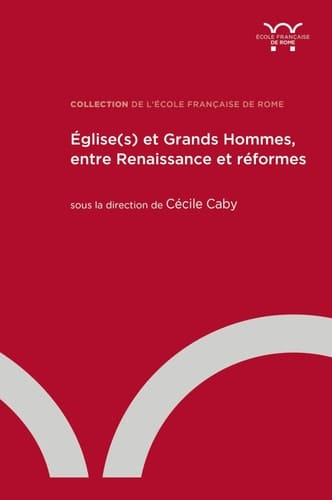 Église(s) et grands hommes, entre Renaissance et réformes