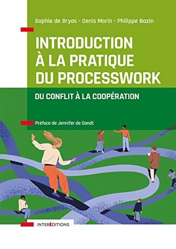 Introduction à la pratique du Process Work De conflit à la coopération